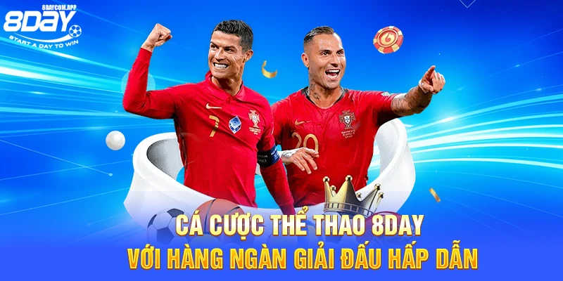 Cá cược thể thao 8Day với hàng ngàn giải đấu hấp dẫn
