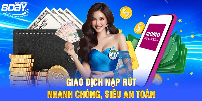 Giao dịch nạp rút nhanh chóng, siêu an toàn