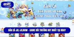 Bắn Cá JILI JILIHOW – Game Đổi Thưởng Hot Nhất Tại 8DAY