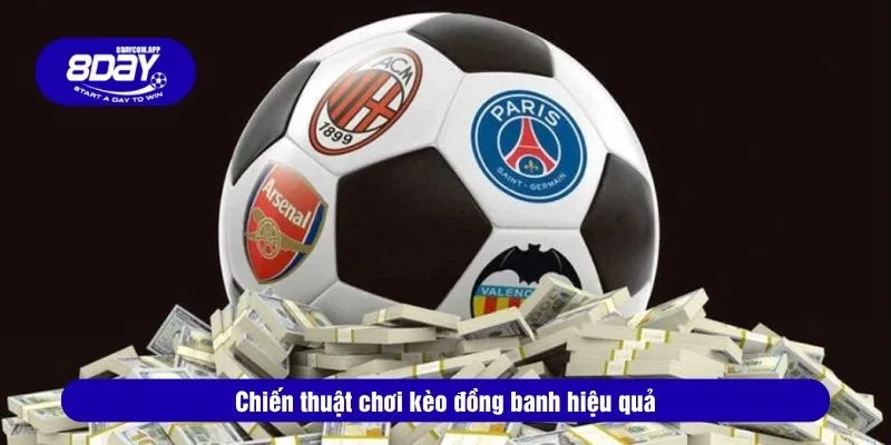 Chiến thuật chơi kèo đồng banh hiệu quả
