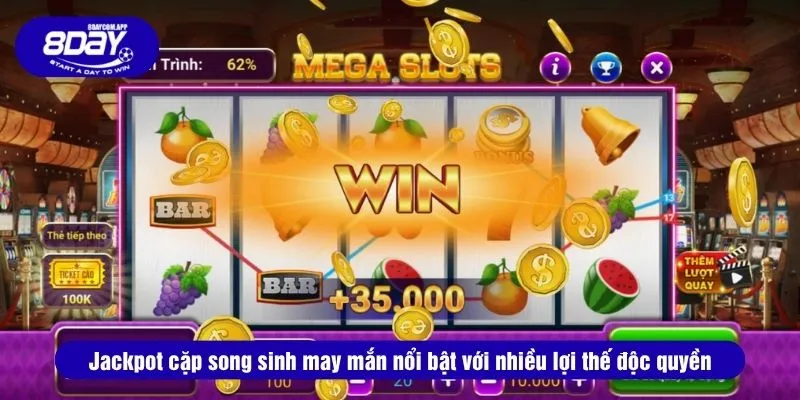 Jackpot cặp song sinh may mắn nổi bật với nhiều lợi thế độc quyền