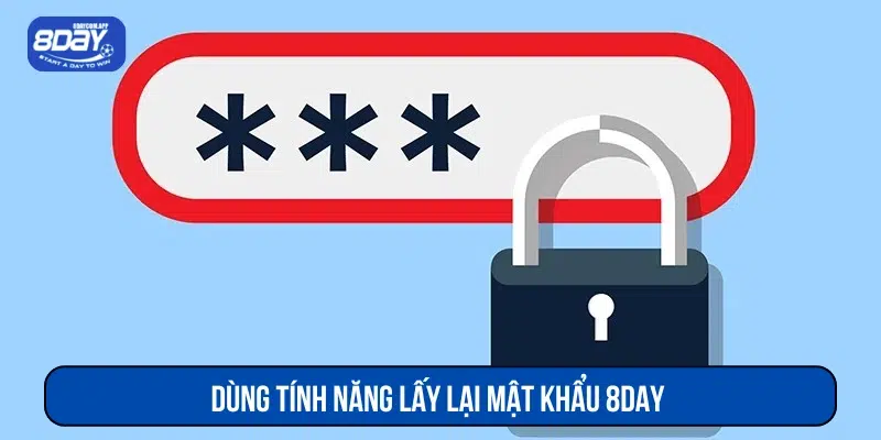 Dùng tính năng lấy lại mật khẩu 8DAY 